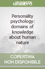 Personality psychology: domains of knowledge about human nature libro