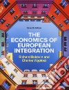 The economics of European integration. Con Contenuto digitale per download e accesso on line libro