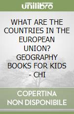 WHAT ARE THE COUNTRIES IN THE EUROPEAN UNION? GEOGRAPHY BOOKS FOR KIDS - CHI