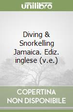 Diving & Snorkelling Jamaica. Ediz. inglese (v.e.) libro