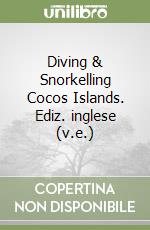Diving & Snorkelling Cocos Islands. Ediz. inglese (v.e.) libro