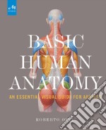 Basic human anatomy. An essential visual guide for artists libro