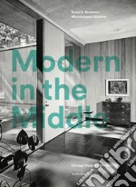 Modern in the middle. Chicago houses 1929-75. Ediz. illustrata libro