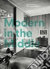 Modern in the middle. Chicago houses 1929-75. Ediz. illustrata libro