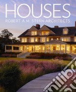 Houses. Robert A.M. Stern architects. Ediz. illustrata