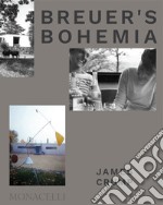 Breuer's Bohemia. The architect, his circle, and mid-century houses in New England. Ediz. illustrata