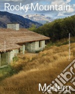 Rocky mountain modern. Contemporary Alpine homes. Ediz. illustrata libro