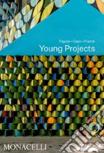 Young Projects. Figure, cast, frame. Ediz. illustrata