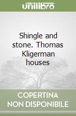 Shingle and stone. Thomas Kligerman houses