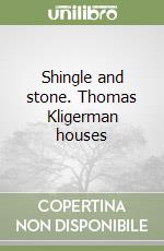 Shingle and stone. Thomas Kligerman houses libro