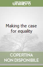 Making the case for equality