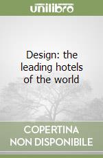 Design: the leading hotels of the world libro