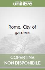 Rome: city of gardens libro