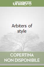 Arbiters of style libro