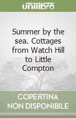 Summer by the sea. Cottages from Watch Hill to Little Compton libro