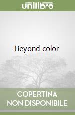 Beyond color