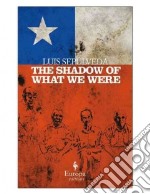 The Shadow of What We Were libro