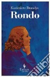 Rondo. Ediz. inglese libro di Brandys Kazimierz