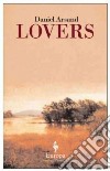 Lovers libro di Arsand Daniel