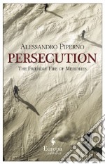 Persecution: the friendly fire libro