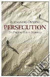 Persecution: the friendly fire libro