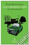 Alfa Romeo 1300 and Other Miracles libro
