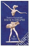 Back to Delphi libro di Karystiani Ioanna