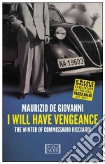 I will have vengeance. The winter of commissario Ricciardi libro