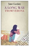 A Long Way from Verona libro di Gardam Jane