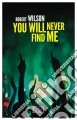 You Will Never Find Me