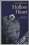 Hollow Heart libro di Di Grado Viola