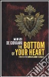 The bottom of your heart libro