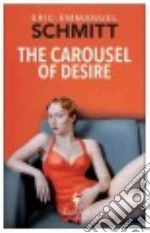 The Carousel of Desire