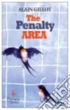 The penality area libro di Gillot Alain