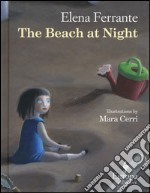 The beach at night. Ediz. illustrata libro