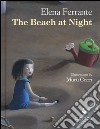 The beach at night. Ediz. illustrata libro