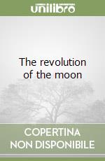 The revolution of the moon libro