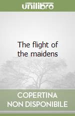 The flight of the maidens libro