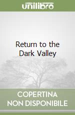 Return to the Dark Valley libro