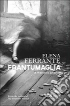 Frantumaglia. A writer's journey