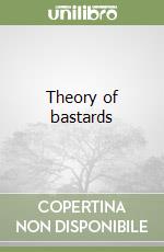 Theory of bastards libro