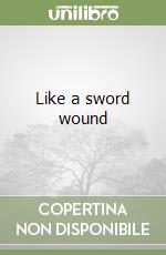Like a sword wound