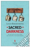 Sacred darkness libro di Berdzenisvili Levan