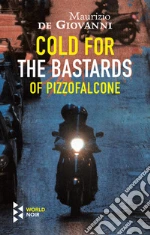 Cold for the Bastards of Pizzofalcone libro