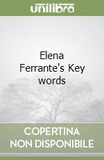 Elena Ferrante's Key words