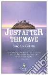 Just after the wave libro di Collette Sandrine
