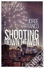 Shooting down Heaven