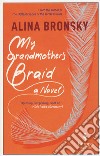 My grandmother's Braid libro di Bronsky Alina