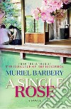 A single rose libro di Barbery Muriel