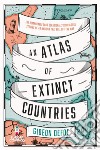 An atlas of extinct countries libro di Defoe Gideon